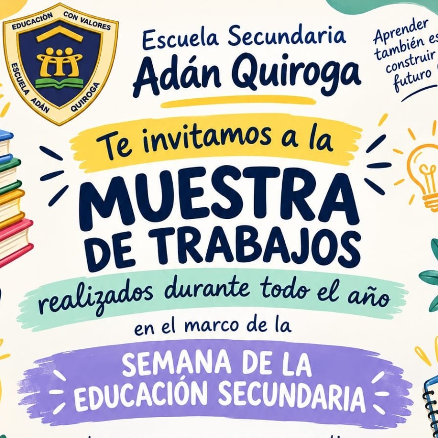 Albard&oacute;n: la Escuela Secundaria Ad&aacute;n Quiroga invita a su Muestra Anual de Trabajos